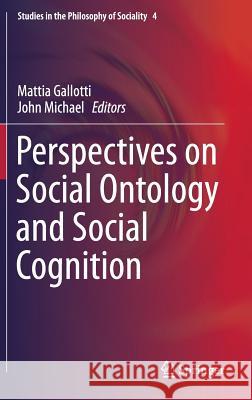Perspectives on Social Ontology and Social Cognition Mattia Gallotti John Michael 9789401791465 Springer