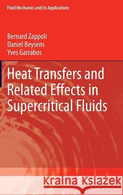 Heat Transfers and Related Effects in Supercritical Fluids Bernard Zappoli Daniel Beysens Yves Garrabos 9789401791861 Springer
