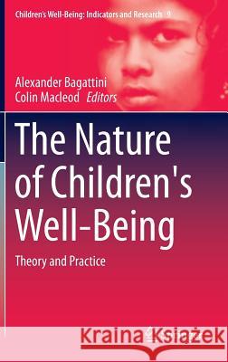 The Nature of Children's Well-Being: Theory and Practice Bagattini, Alexander 9789401792516 Springer