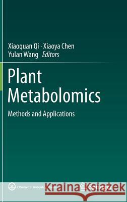 Plant Metabolomics: Methods and Applications Qi, Xiaoquan 9789401792905 Springer