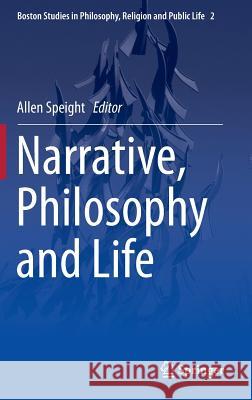 Narrative, Philosophy and Life Allen Speight 9789401793483