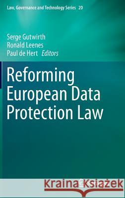 Reforming European Data Protection Law Serge Gutwirth Ronald Leenes Paul D 9789401793841