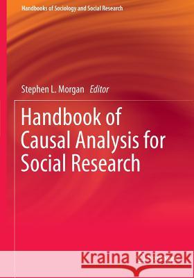 Handbook of Causal Analysis for Social Research Stephen L. Morgan 9789401794077 Springer