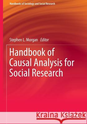 Handbook of Causal Analysis for Social Research Stephen L. Morgan 9789401794077