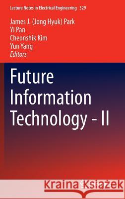 Future Information Technology - II Park, James J. 9789401795579