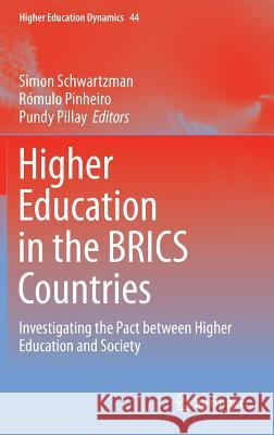 Higher Education in the Brics Countries: Investigating the Pact Between Higher Education and Society Schwartzman, Simon 9789401795692 Springer