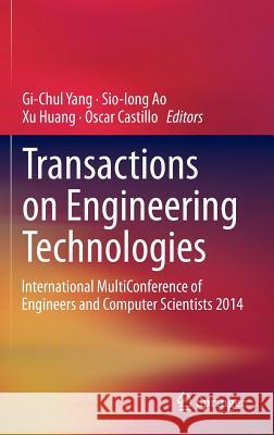 Transactions on Engineering Technologies: International Multiconference of Engineers and Computer Scientists 2014 Yang, Gi-Chul 9789401795876