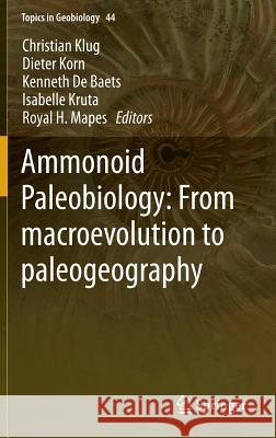 Ammonoid Paleobiology: From Macroevolution to Paleogeography Klug, Christian 9789401796323 Springer