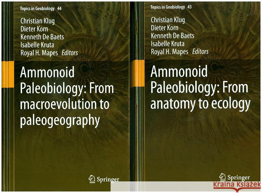 Ammonoid Paleobiology: From Anatomy to Ecology, and from Macroevolution to Paleogeography Klug, Christian 9789401796477