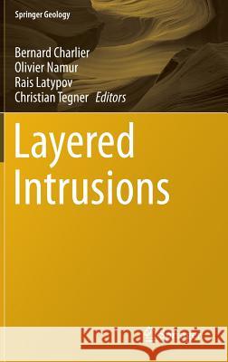 Layered Intrusions Bernard Charlier Olivier Namur Rais Latypov 9789401796514 Springer