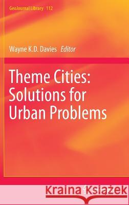 Theme Cities: Solutions for Urban Problems Wayne K. D. Davies 9789401796545