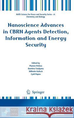 Nanoscience Advances in Cbrn Agents Detection, Information and Energy Security Petkov, Plamen 9789401796965 Springer