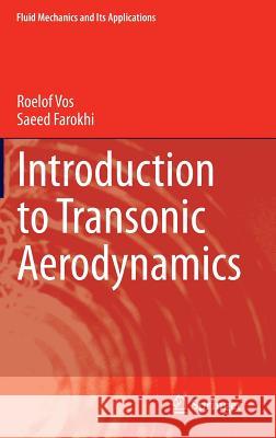 Introduction to Transonic Aerodynamics Roelof Vos Saeed Farokhi (University of Kansas)  9789401797467 Springer