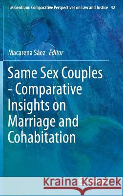Same Sex Couples - Comparative Insights on Marriage and Cohabitation Macarena Saez 9789401797733 Springer