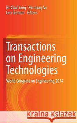 Transactions on Engineering Technologies: World Congress on Engineering 2014 Yang, Gi-Chul 9789401798037 Springer