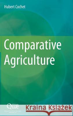 Comparative Agriculture Hubert Cochet 9789401798273 Springer