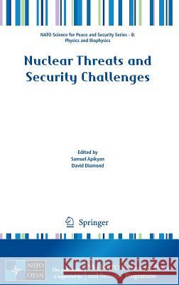 Nuclear Threats and Security Challenges Samuel Apikyan Samuel Apikyan David Diamond 9789401798938 Springer