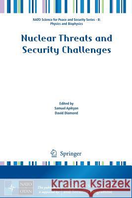 Nuclear Threats and Security Challenges Samuel Apikyan Samuel Apikyan David Diamond 9789401799362 Springer