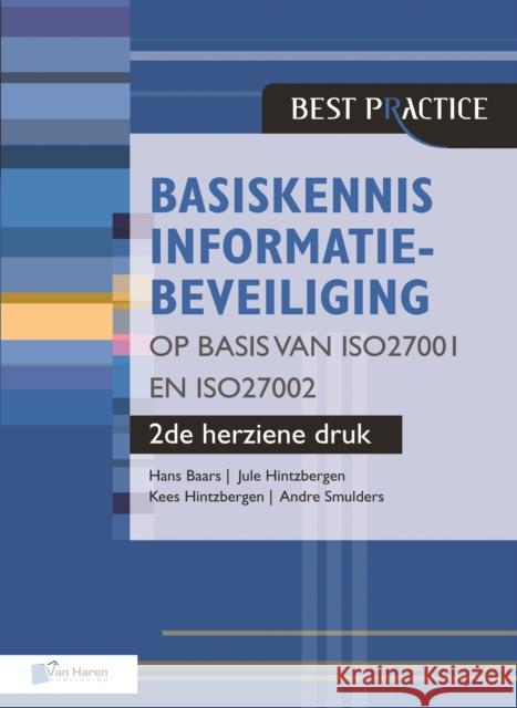 Basiskennis Informatiebeveiliging Op Basis Van Iso27001 En Iso27002 - 2de Herziene Druk Jule Hintzbergen 9789401800136 Van Haren Publishing