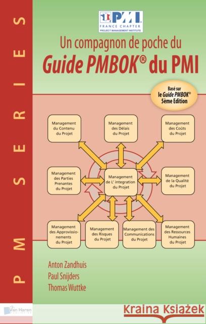 Un Compagnon de Poche Du Guide Pmbok(r) Du PMI -Basé Sur Le Guide Pmbok(r) 5ème Edition Van Haren Publishing 9789401800143 Van Haren Publishing