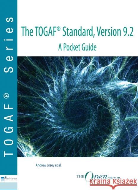 The TOGAF ® Standard, Version 9.2 - A Pocket Guide Van Haren Publishing 9789401802864 Van Haren Publishing BV