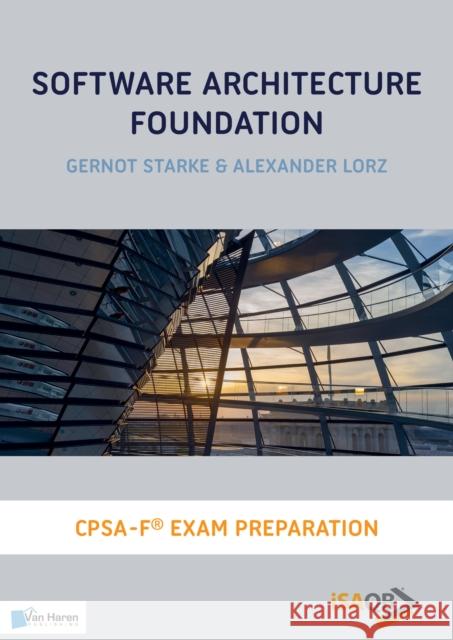 Software Architecture Foundation: Cpsa Foundation Exam Preparation Van Haren Publishing 9789401807401