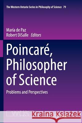 Poincaré, Philosopher of Science: Problems and Perspectives de Paz, María 9789402400021 Springer