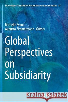 Global Perspectives on Subsidiarity Michelle Evans Augusto Zimmermann 9789402400052