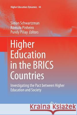 Higher Education in the Brics Countries: Investigating the Pact Between Higher Education and Society Schwartzman, Simon 9789402400144 Springer