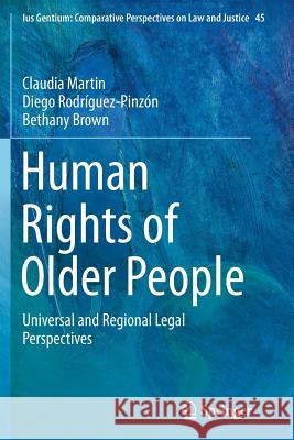 Human Rights of Older People: Universal and Regional Legal Perspectives Martin, Claudia 9789402400175 Springer