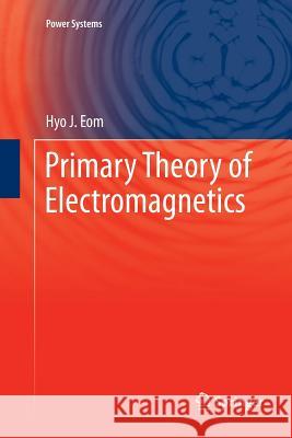 Primary Theory of Electromagnetics Hyo Eom 9789402400328 Springer