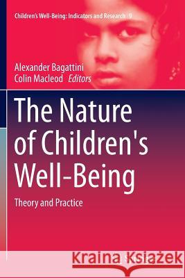The Nature of Children's Well-Being: Theory and Practice Bagattini, Alexander 9789402400502 Springer