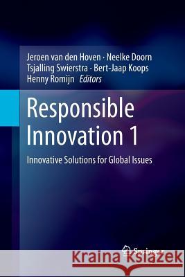 Responsible Innovation 1: Innovative Solutions for Global Issues Van Den Hoven, Jeroen 9789402400519