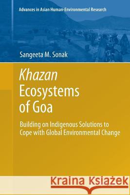 Khazan Ecosystems of Goa: Building on Indigenous Solutions to Cope with Global Environmental Change Sonak, Sangeeta M. 9789402400762 Springer