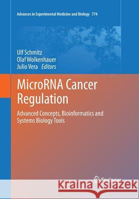 Microrna Cancer Regulation: Advanced Concepts, Bioinformatics and Systems Biology Tools Schmitz, Ulf 9789402400793 Springer