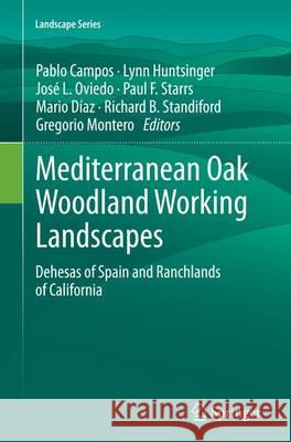 Mediterranean Oak Woodland Working Landscapes: Dehesas of Spain and Ranchlands of California Campos, Pablo 9789402401233 Springer