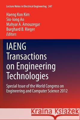 Iaeng Transactions on Engineering Technologies: Special Issue of the World Congress on Engineering and Computer Science 2012 Kim, Haeng Kon 9789402401554 Springer