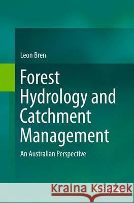Forest Hydrology and Catchment Management: An Australian Perspective Bren, Leon 9789402401653