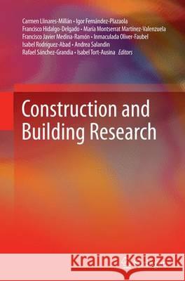 Construction and Building Research Carmen Llinares-Millan Igor Fernandez-Plazaola Francisco Hidalgo-Delgado 9789402401691 Springer