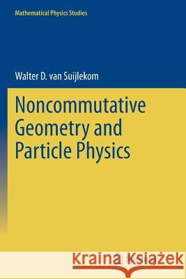 Noncommutative Geometry and Particle Physics Walter Va 9789402401714 Springer