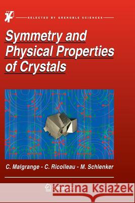 Symmetry and Physical Properties of Crystals Cecile Malgrange Christian Ricolleau Michel Schlenker 9789402401776 Springer