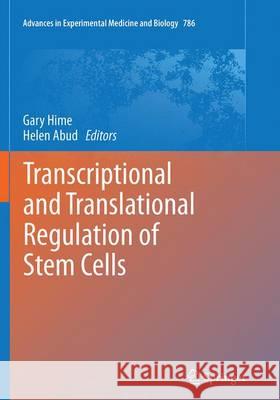 Transcriptional and Translational Regulation of Stem Cells Gary Hime Helen Abud 9789402401820 Springer