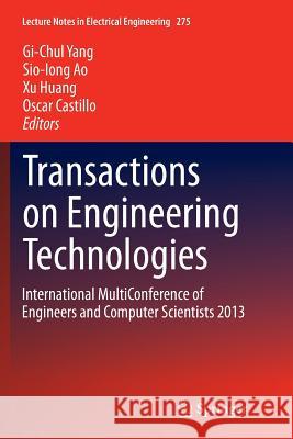 Transactions on Engineering Technologies: International Multiconference of Engineers and Computer Scientists 2013 Yang, Gi-Chul 9789402402209