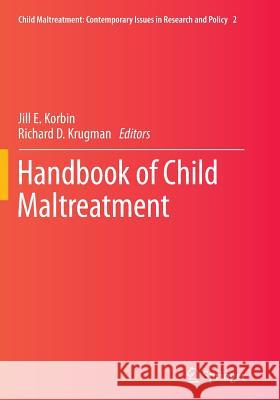 Handbook of Child Maltreatment Jill E. Korbin Richard D. Krugman 9789402402308 Springer