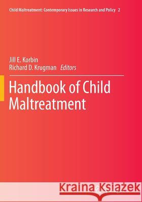 Handbook of Child Maltreatment Jill E. Korbin Richard D. Krugman 9789402402308