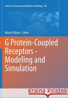 G Protein-Coupled Receptors - Modeling and Simulation Marta Filizola 9789402402582 Springer