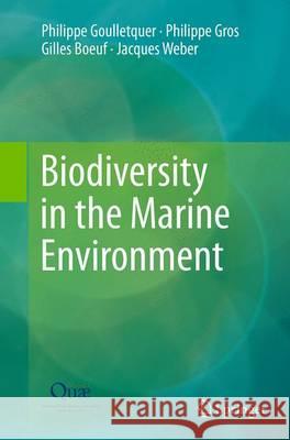 Biodiversity in the Marine Environment Philippe Goulletquer Philippe Gros Gilles Boeuf 9789402402650 Springer