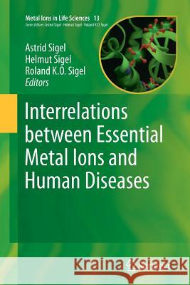 Interrelations Between Essential Metal Ions and Human Diseases Sigel, Astrid 9789402402711 Springer