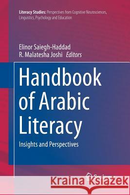Handbook of Arabic Literacy: Insights and Perspectives Saiegh-Haddad, Elinor 9789402403107 Springer
