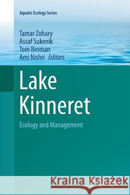 Lake Kinneret: Ecology and Management Zohary, Tamar 9789402403152 Springer